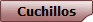 Cuchillos
